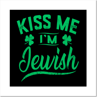 Kiss Me I'm Jewish Funny Saint Patrick Day Posters and Art